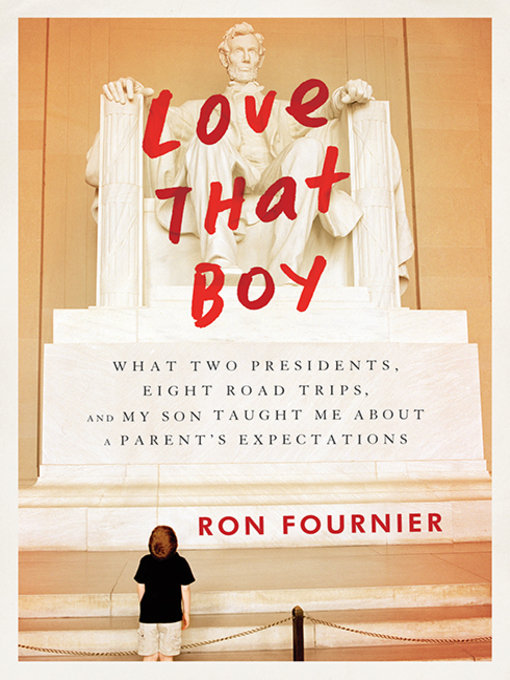 Title details for Love that Boy by Ron Fournier - Available